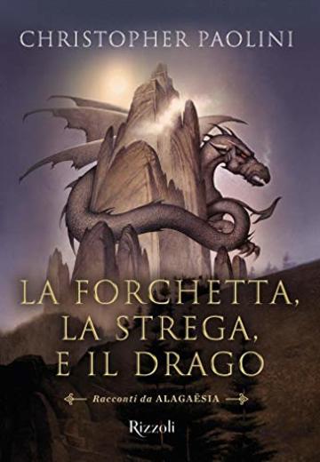 La forchetta, la strega, e il drago: Racconti di Alagaesia (Il Ciclo dell'Eredità Vol. 5)